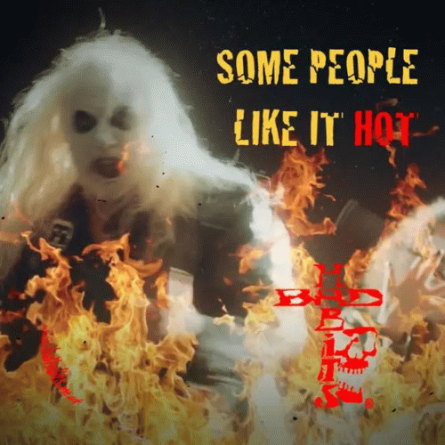Bad Habits : Some People Like It Hot